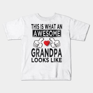 this is what an awesome grandpa looks like Kids T-Shirt